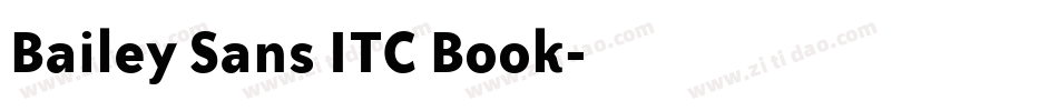 Bailey Sans ITC Book字体转换